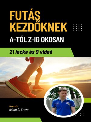 cover image of Futás Kezdőknek A-Tól Z-Ig OKOSAN